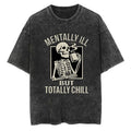 Mentally ILL But Totally Chill Print Washed T-shirt Skull Graphic Vintage Fashion Casual Streetwear Washed T-shirts Unisex