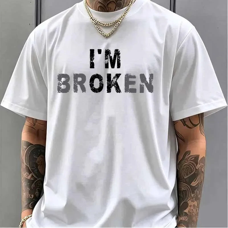 I'm Broken Print T-shirt for Men Summer Men Casual Fashion Minimalist Harajuku Tops Comfortable Cotton O-Neck Short Sleeve Tees