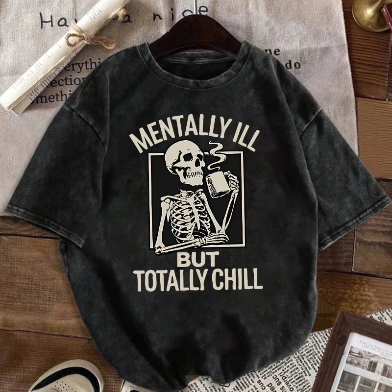 Mentally ILL But Totally Chill Print Washed T-shirt Skull Graphic Vintage Fashion Casual Streetwear Washed T-shirts Unisex