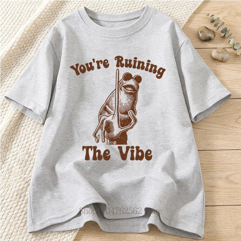 You're Ruining The Vibe Graphic Print T-shirts Summer Women Men Casual Fashion Funny Streetwear Tops Crew Neck Short Sleeve Tees