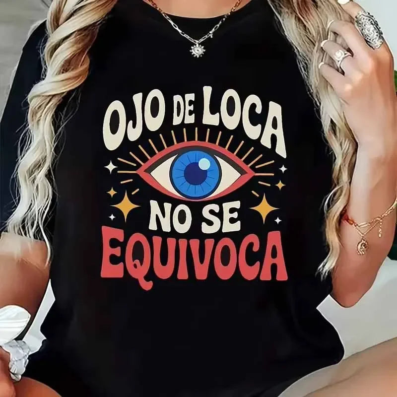 Ojo De Loca No Se Equivoca Print T Shirt for Women Men Summer Oversize Casual Fashion Funny Cotton Crew Neck Short Sleeve Tees
